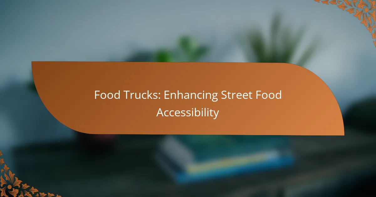 Food Trucks: Enhancing Street Food Accessibility