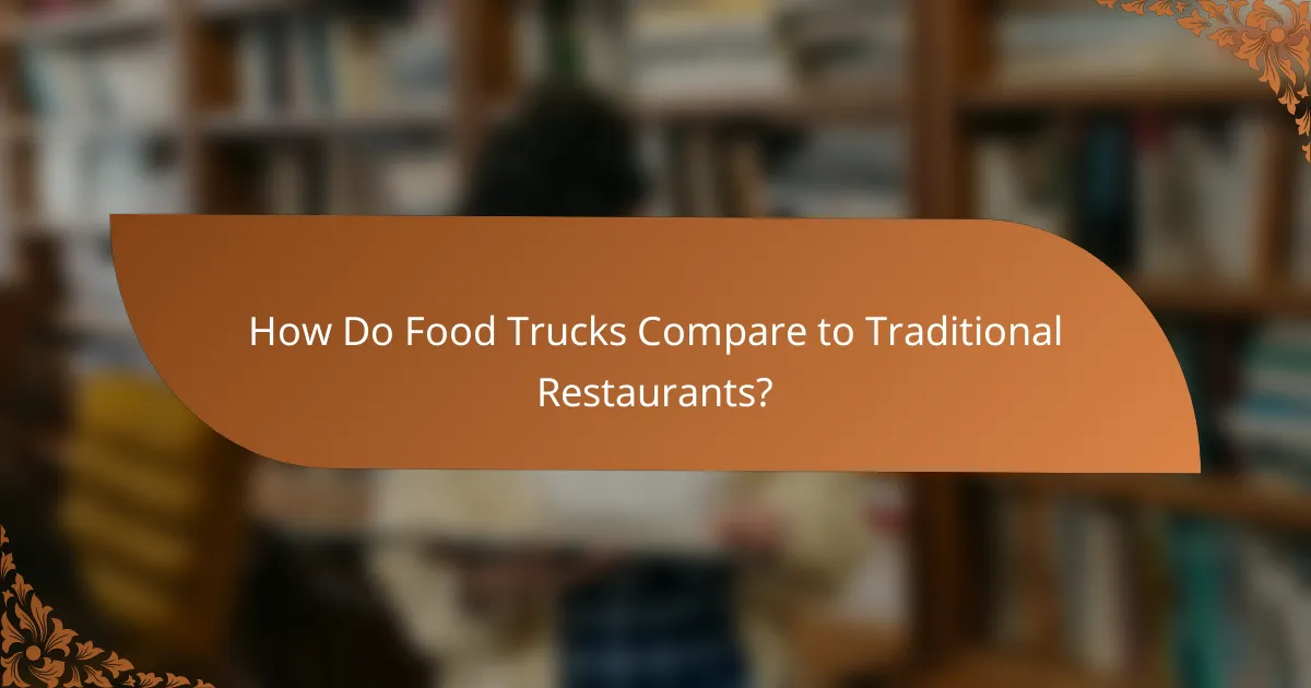 How Do Food Trucks Compare to Traditional Restaurants?