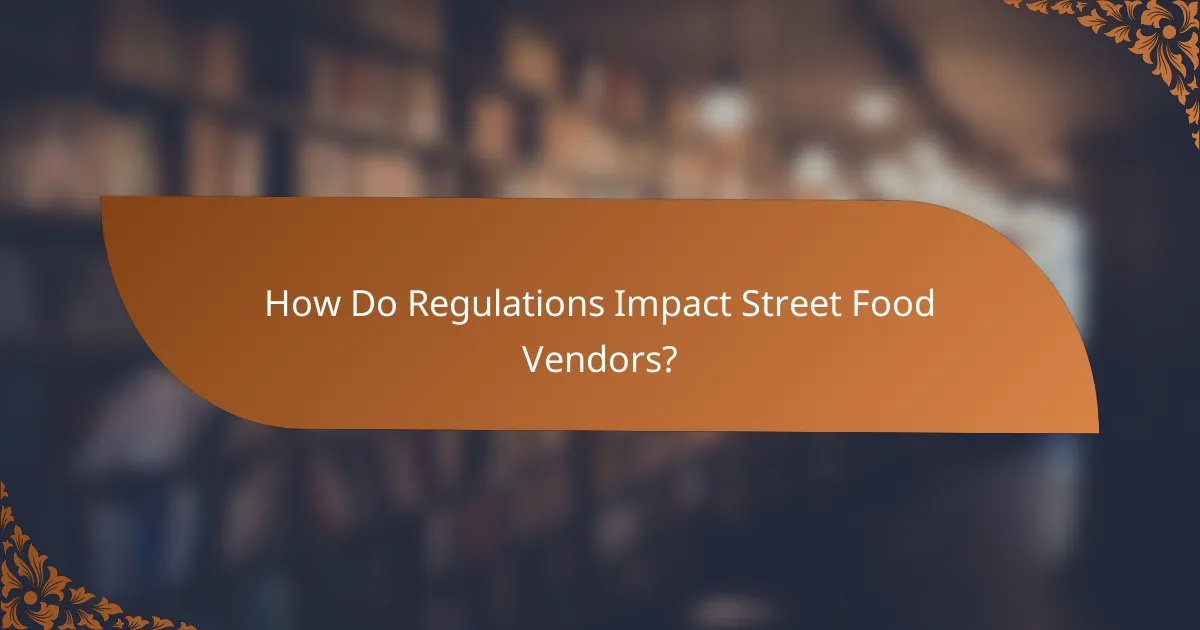 How Do Regulations Impact Street Food Vendors?
