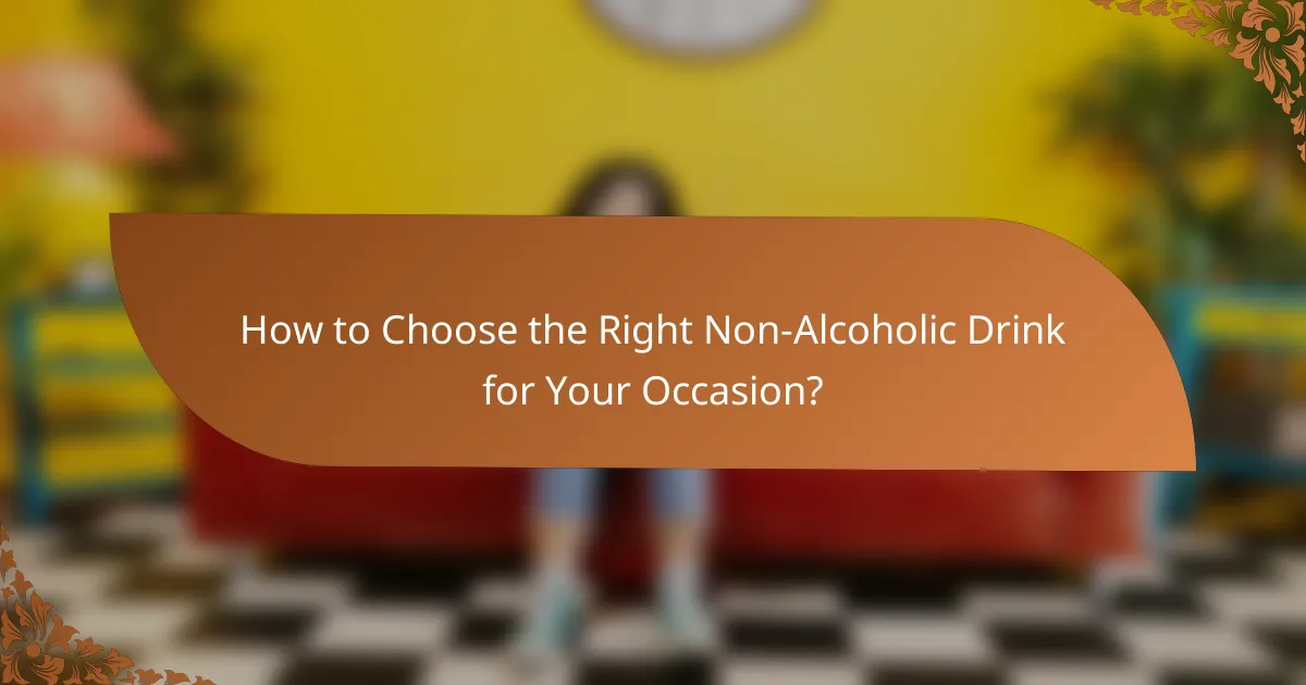How to Choose the Right Non-Alcoholic Drink for Your Occasion?