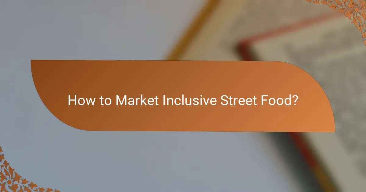 How to Market Inclusive Street Food?