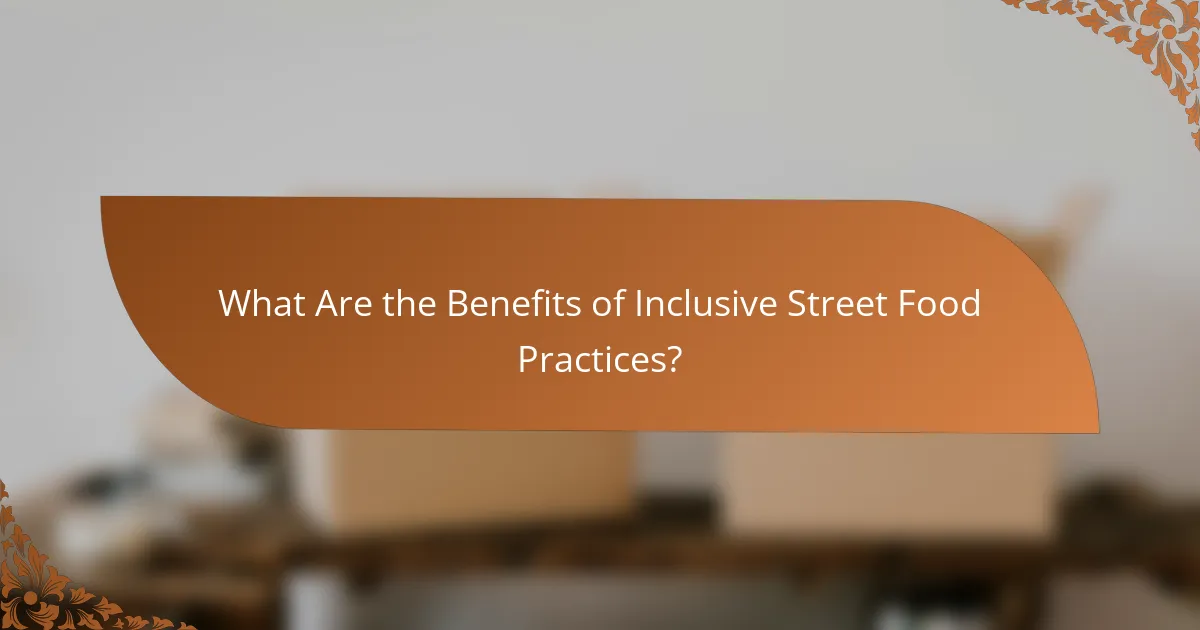 What Are the Benefits of Inclusive Street Food Practices?