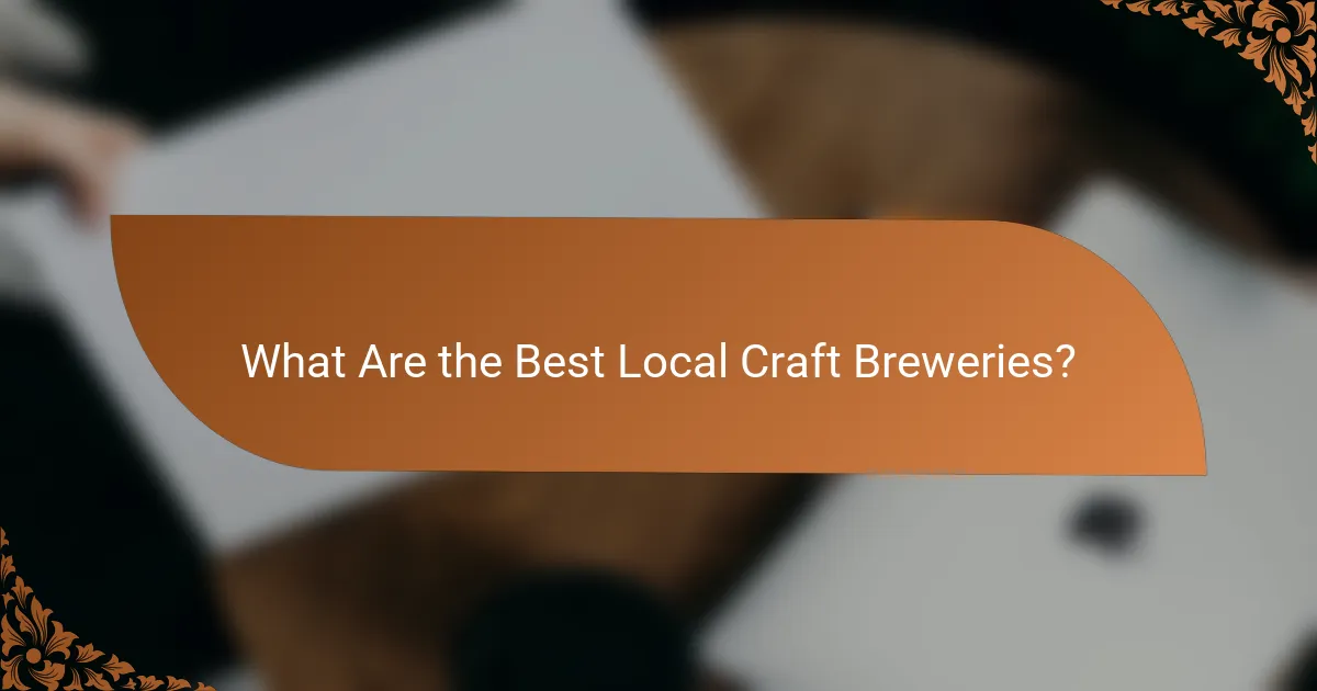 What Are the Best Local Craft Breweries?