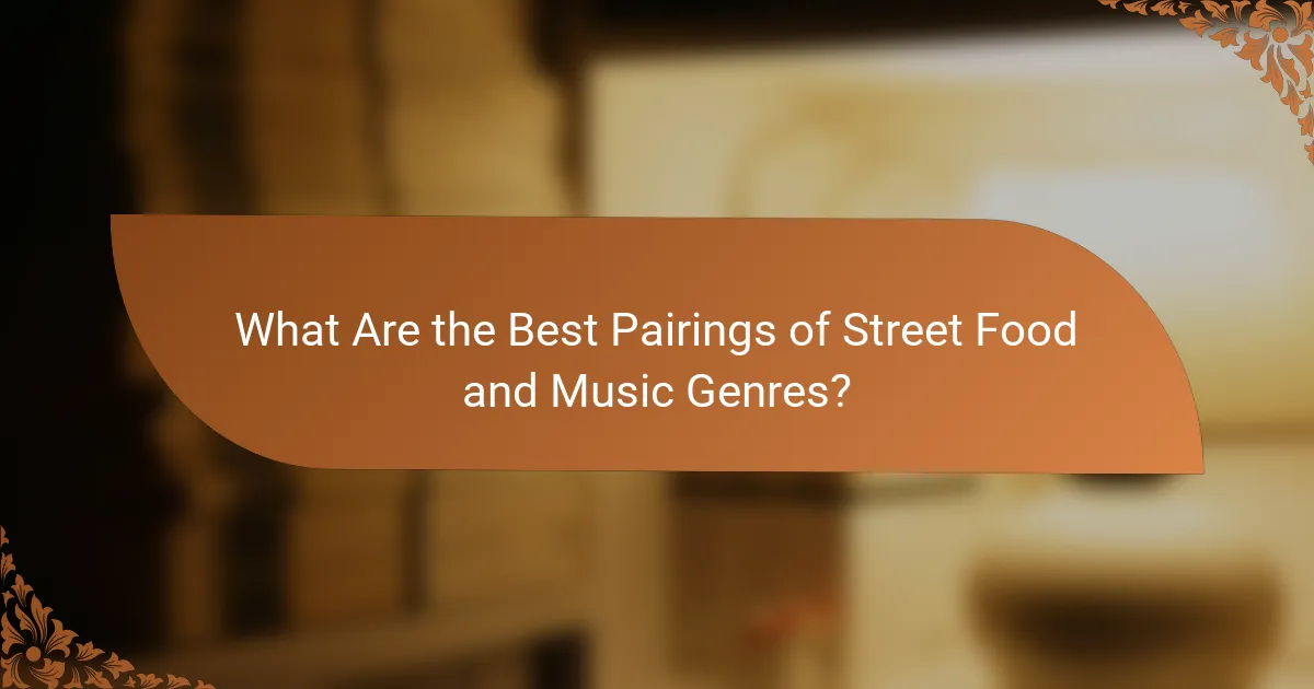 What Are the Best Pairings of Street Food and Music Genres?