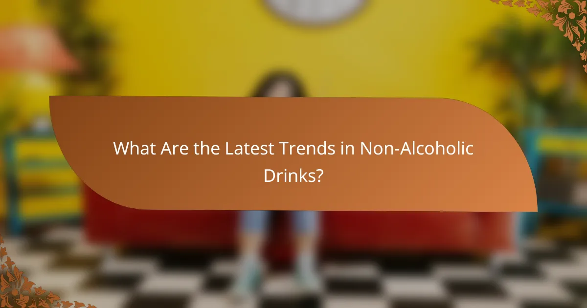 What Are the Latest Trends in Non-Alcoholic Drinks?