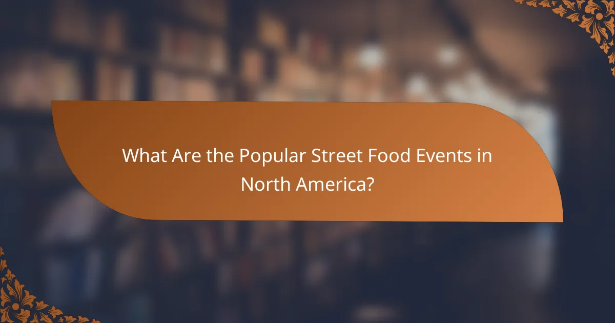 What Are the Popular Street Food Events in North America?