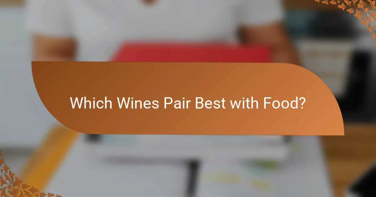 Which Wines Pair Best with Food?